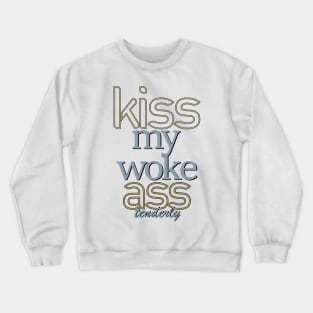 Kiss my woke butt Crewneck Sweatshirt